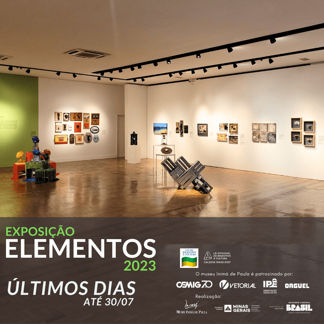 Últimos dias para conferir a exposição ELEMENTOS 2023 aqui no Museu Inimá de Paula