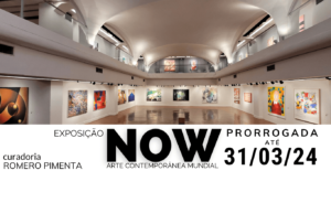 Coloque na sua agenda – Exposição NOW – Arte Contemporânea Mundial