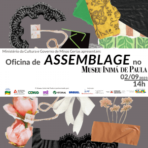 Oficina de Assemblage 02/09 às 14h no Museu Inimá de Paula
